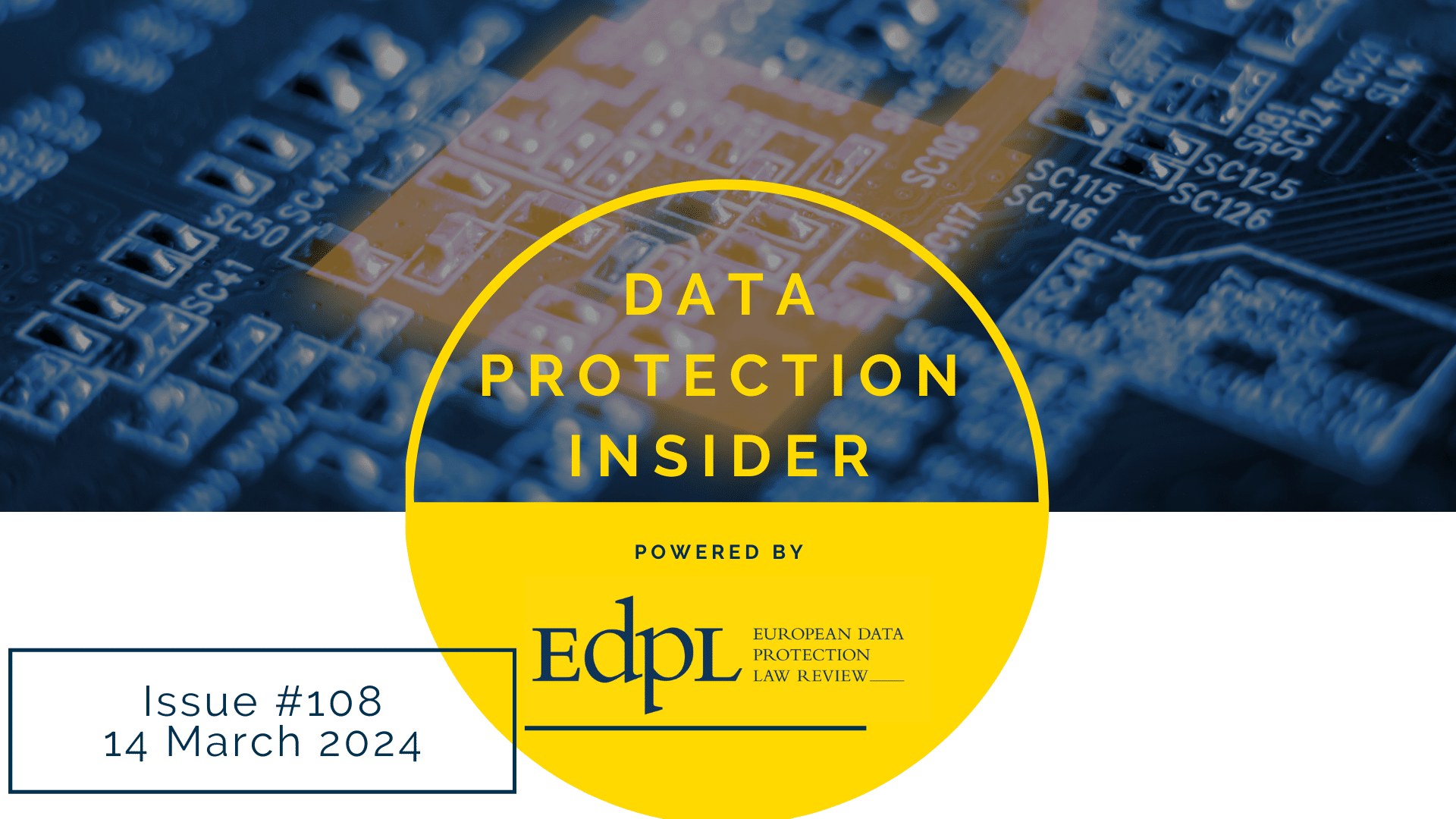 Data Protection Insider, Issue 108 - DPI
