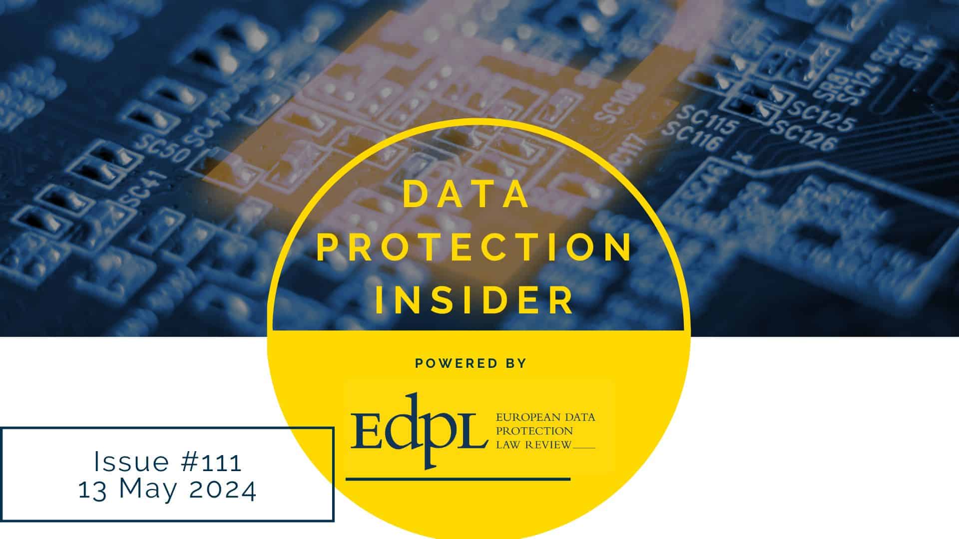 Data Protection Insider, Issue 111 - DPI